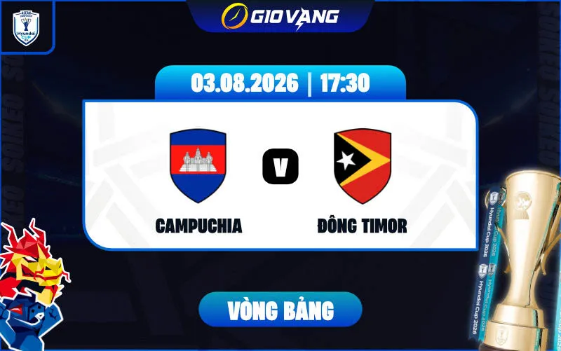 Soi kèo Campuchia vs Đông Timor 17h30 ngày 03/8/2026 – ASEAN Cup 2026