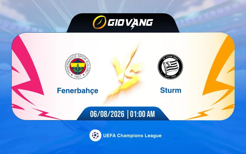 Soi kèo Fenerbahce vs Sturm Graz 01h00 ngày 06/8/2026 – Cup C1