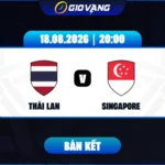 Soi kèo Thái Lan vs Singapore 20h00 ngày 18/8/2026 – ASEAN Cup 2026