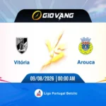 Soi kèo Vitoria Guimaraes vs Arouca 00h00 ngày 09/8/2026 – VĐQG Bồ Đào Nha